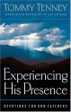 Experiencing His Presence: Devotions for God Catchers - Tommy Tenney