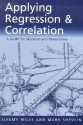 Applying Regression and Correlation: A Guide for Students and Researchers - Jeremy Miles