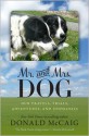 Mr. and Mrs. Dog: Our Travels, Trials, Adventures, and Epiphanies - Donald McCaig