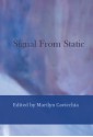 Signal From Static - Bat Ami Gordin, Stuart McPherson, Peter Lindsey, Natasha Head, Sheila Moore, Anthony Desmond, Liliana Negoi, Janet Hawtin, Grace O'Malley, Elizabeth Lim, Becky Kilsby, Steve Shultz, Joseph Hesch, Jesse S. Mitchell, Christopher Graham, Marilyn Cavicchia