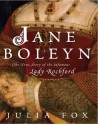 Jane Boleyn: The True Story of the Infamous Lady Rochford - Julia Fox