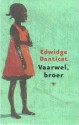 Vaarwel, Broer - Edwidge Danticat, José Rijnaarts