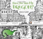 Have You Seen My Dragon? - Steve Light