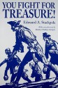 You Fight for Treasure - Edouard A. Stackpole, Henry C. Pitz