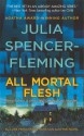 All Mortal Flesh ( A Rev. Clare Fergusson and Russ Van Alstyne Mystery, #5) - Julia Spencer-Fleming