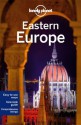 Lonely Planet Eastern Europe (Travel Guide) - Tom Masters, Luke Waterson, Tamara Sheward, Mark Baker, Marc Di Duca, Anja Mutic, Mark Elliott, Peter Dragicevich, Steve Fallon, Brandon Presser