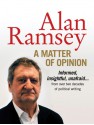 A Matter of Opinion - Alan Ramsey, Alan Ramsey