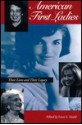 American First Ladies: Their Lives and Their Legacy - Lewis L. Gould