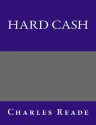 Hard Cash - Charles Reade