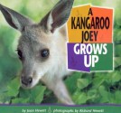 A Kangaroo Joey Grows Up (Baby Animals - Joan Hewett, Richard Hewett