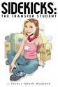 Sidekicks: The Transfer Student - J. Torres, Takeshi Miyazawa