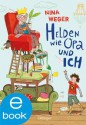 Helden wie Opa und ich (German Edition) - Nina Rosa Weger, Eva Schöffmann-Davidov