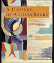 A Century Of Artists Books - Riva Castleman, Richard Oldenburg