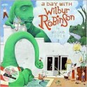 A Day with Wilbur Robinson - William Joyce