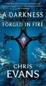 A Darkness Forged in Fire: Book One of the Iron Elves - Chris Evans