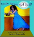 Emily, Brave and Swift - Janice Reynolds