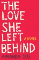 The Love She Left Behind: A Novel - Amanda Coe