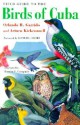 Field Guide to the Birds of Cuba: Science, Art, and the Unconscious Mind - Orlando H. Garrido, Arturo Kirkconnell