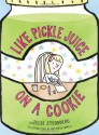 Like Pickle Juice on a Cookie - Julie Sternberg, Matthew Cordell