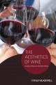 The Aesthetics of Wine (New Directions in Aesthetics) - Douglas Burnham, Ole M. Skilleas