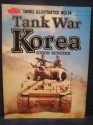 Tank War Korea (Tanks Illustrated, No. 14) - Simon Dunstan