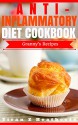 Anti-Inflammatory Diet: Beginner's Guide with XL Granny's Recipes(Anti Inflammatory Cookbook,Anti Inflammatory Diet Cookbook,Anti-Inflammatory Recipes,Anti Inflammatory Books, Anti-Inflammatory Diet) - Yiran Z Heathcote, Anti Inflammatory