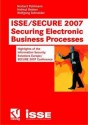 ISSE/Secure 2007 Securing Electronic Business Processes: Highlights of the Information Security Solutions Europe/Secure 2007 Conference - Wolfgang Schneider, Nobert Pohlmann, Helmut Reimer