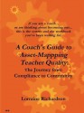 A Coach's Guide to Asset Mapping Teacher Quality: The Journey from Compliance to Community - Lorraine Richardson