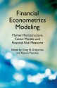 Financial Econometrics Modeling: Market Microstructure, Factor Models and Financial Risk Measures - Greg N. Gregoriou, Razvan Pascalau