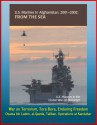 U.S. Marines in Afghanistan, 2001-2002: From the Sea - U.S. Marines in the Global War on Terrorism, Tora Bora, Enduring Freedom, Osama bin Laden, al-Qaeda, Taliban, Operations at Kandahar - U.S. Government, U.S. Military, Marine Corps (USMC), U.S., Defense (DoD), Department of, Nathan S. Lowrey