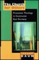 The Church for Others: Protestant Theology in Communist East Germany - Gregory Baum