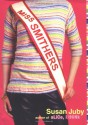 Miss Smithers - Susan Juby