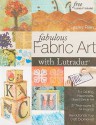 Fabulous Fabric Art with Lutradur - Lesley Riley