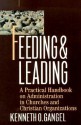 Feeding & Leading: A Practical Handbook on Administration in Churches and Christian Organizations - Kenneth O. Gangel