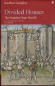 Divided Houses (The Hundred Years War Vol. 3) - Jonathan Sumption