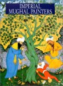 Imperial Mughal Painters - Amina Okada