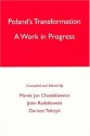 Poland's Transformation: A Work in Progress - Marek Jan Chodakiewicz, John Radzilowski, Dariusz Tolczyk