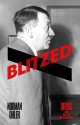 Blitzed: Drugs in Nazi Germany - Norman Ohler