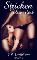 Stricken Unveiled (Stricken Rock #2) - S.K. Logsdon