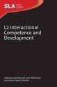 L2 Interactional Competence and Development - Joan Kelly Hall, John Hellermann, Simona Pekarek Doehler