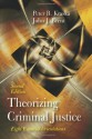 Theorizing Criminal Justice: Eight Essential Orientations - Peter Kraska, John J. Brent