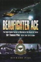 Beaufighter Ace: The Nightfighter Career of Marshall of the Royal Air Force, Sir Thomas Pike, Gcb, CBE, Dfc - Richard Pike