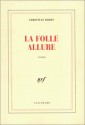 La Folle Allure - Christian Bobin