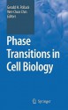 Phase Transitions In Cell Biology - Gerald H. Pollack, Wei-Chun Chin