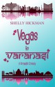 Vegas to Varanasi - Shelly Hickman