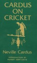 Cardus on Cricket: A selection from the cricket writings of Sir Neville Cardus - Neville Cardus, Rupert Hart-Davis