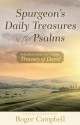 Spurgeon's Daily Treasures in the Psalms: Selections from the Classic Treasury of David - Roger Campbell