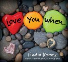 Love You When... (Board Book) - Linda Kranz