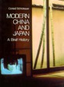 Modern China and Japan: A Brief History - Conrad Schirokauer