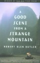 A Good Scent from a Strange Mountain - Robert Olen Butler